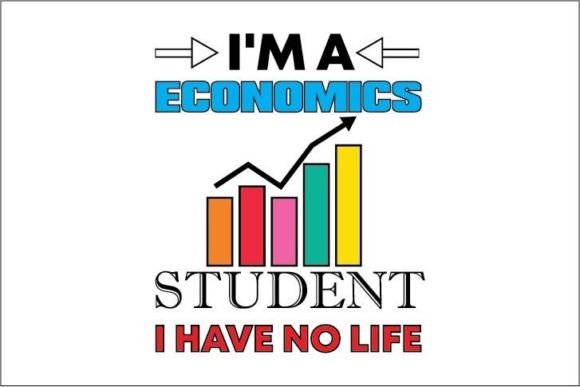Download I'M a ECONOMICS STUDENT I HAVE NO LIFE - Premium Resources